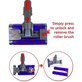 Dyson V-series, Outsize - Double Roller Head