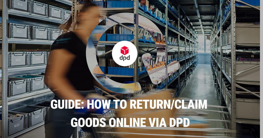 Return Process Map Dpd Guide: How to Return/Claim Goods Online via DPD | FixShop